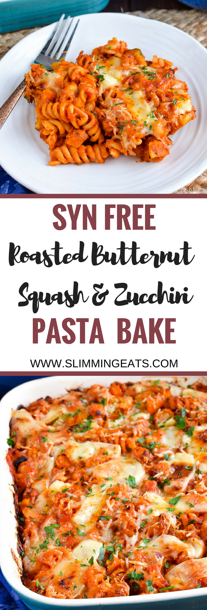 Slimming Eats Syn Free Roasted Butternut Squash Zucchini Pasta Bake - gluten free, vegetarian, Slimming World and Weight Watchers friendly