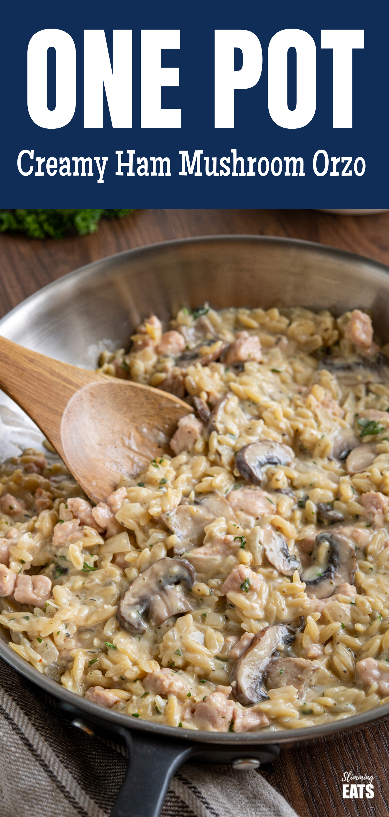 One Pot Creamy Ham Mushroom Orzo (from www.slimmingeats.com) - a delicious creamy orzo dish, with tender pieces of ham and flavoursome mushrooms, for an easy meal that is ready and on the table in less than 30 minutes. #orzo #onepot #ham #creamy #Mushrooms #slimmingworld #weightwatchers One Pot Creamy Ham and Orzo featured pin image