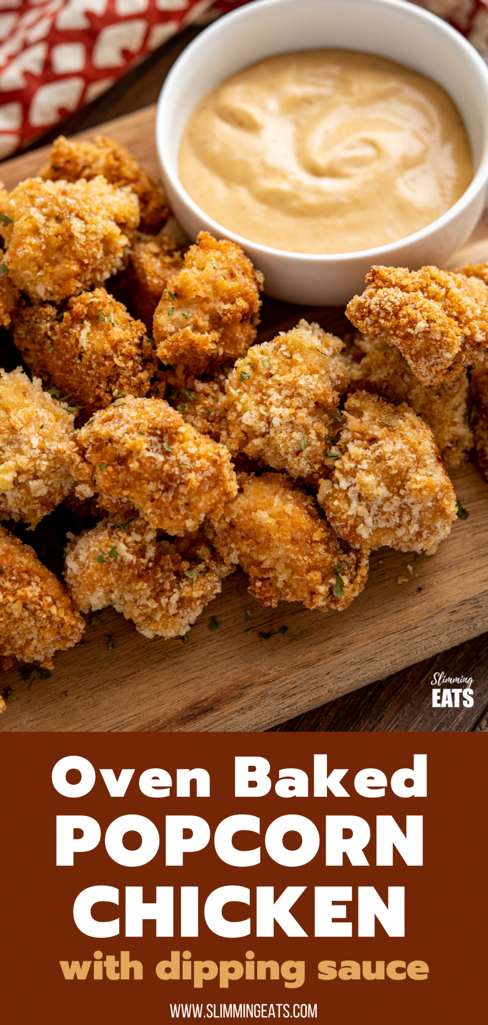 Popcorn Chicken - tender oven baked pickle brined Popcorn Chicken Bites served with the perfect chicken dipping sauce, these will be gone in seconds and loved by the whole family. Slimming Eats and Weight Watchers friendly popcorn chicken bites on a wooden board with chicken dipping sauce