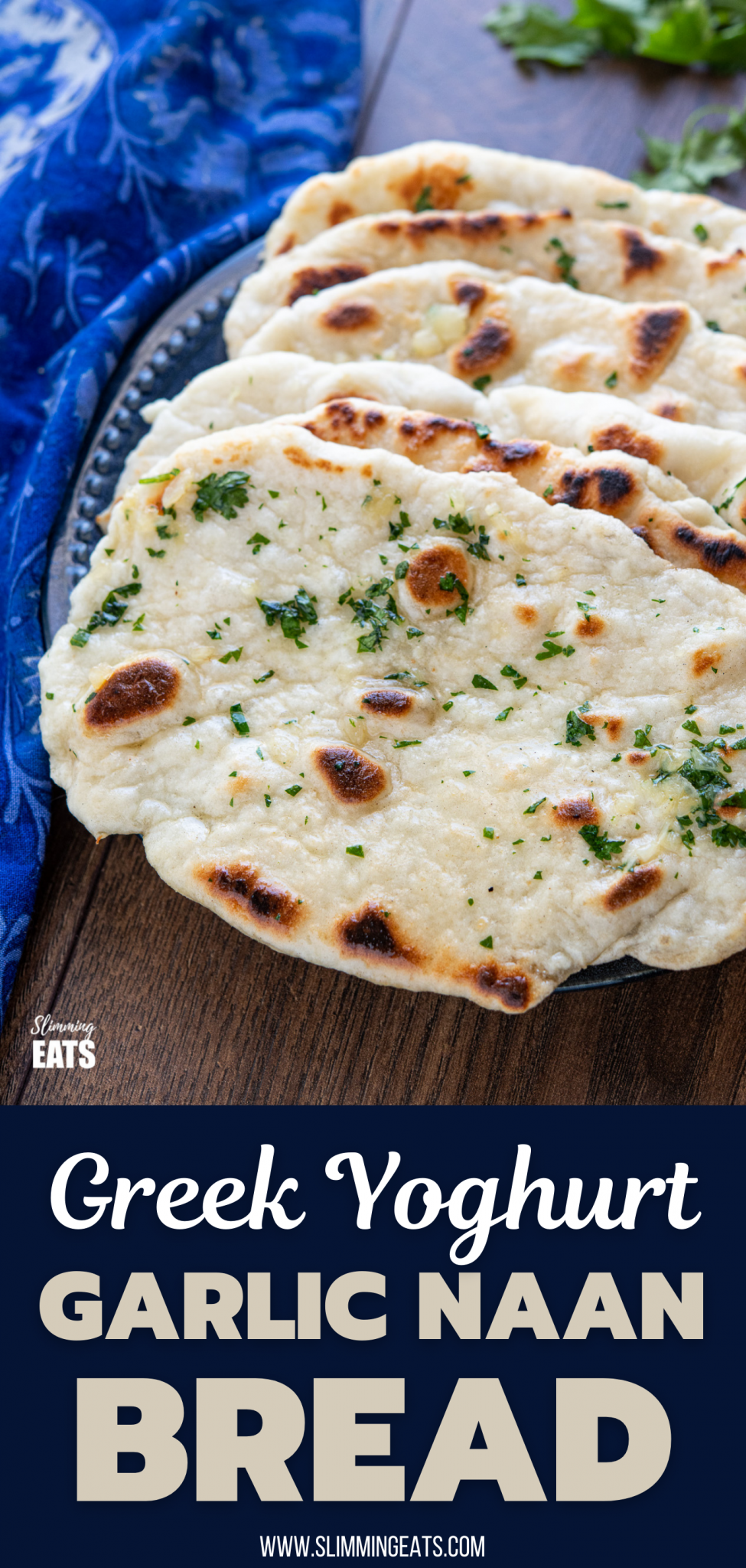 Garlic Greek Yoghurt Naan Bread on dark blue plate with scattered cilantro pin image