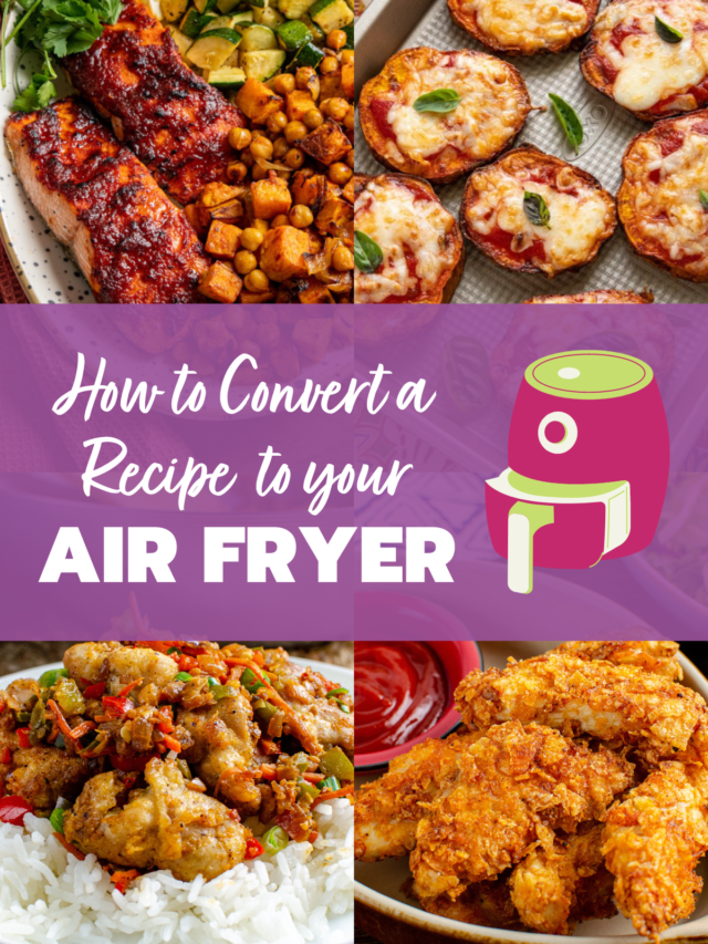 Air Fryer Conversion How to Convert a Recipe to your Air Fryer